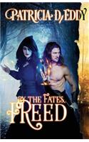 By the Fates, Freed