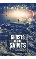 Ghosts of Our Saints