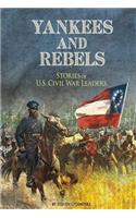 Yankees and Rebels: Stories of U.S. Civil War Leaders