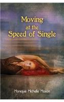 Moving at the Speed of Single