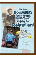 The Baby Boomers First-Hand, First-Year Guide to Retirement