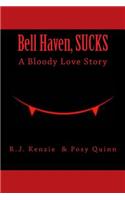 Bell Haven, Sucks