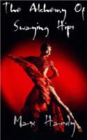 The Alchemy Of Swaying Hips