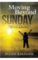 Moving Beyond Sunday: A Biblical Journey Through the Gates of Jerusalem(English)