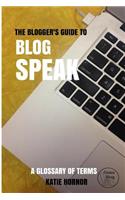The Blogger's Guide to Blog Speak: A Glossary of Terms