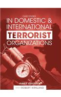 Case Studies in Domestic and International Terrorist Organizations