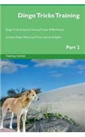 Dingo Tricks Training Dingo Tricks & Games Training Tracker & Workbook. Includes: Dingo Multi-Level Tricks, Games & Agility. Part 2: Dingo Multi-Level Tricks, Games & Agility. Part 2