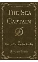 The Sea Captain (Classic Reprint)