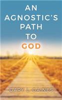 Agnostic's Path to God