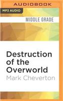 Destruction of the Overworld