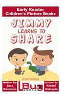 Jimmy Learns to Share - Early Reader - Children's Picture Books