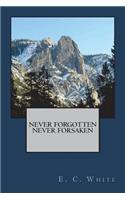 Never Forgotten, Never Forsaken