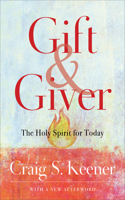 Gift and Giver: The Holy Spirit for Today