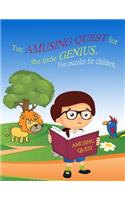 The Amusing Quest for the little Genius. Fun puzzles for children.