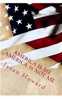 America is Me, America is NOT Me
