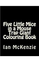 Five Little Mice in a Mouse Trap Giant Colouring Book