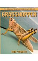 Grasshopper! An Educational Children's Book about Grasshopper with Fun Facts & Photos
