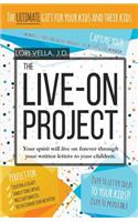 The Live-On Project: Your Spirit Will Live on Forever Through Your Written Letters to Your Children.