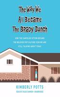 Way We All Became the Brady Bunch