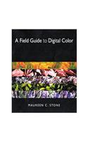 A Field Guide to Digital Color