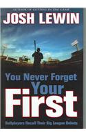 You Never Forget Your First