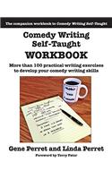 Comedy Writing Self-Taught Workbook: More Than 100 Practical Writing Exercises to Develop Your Comedy Writing Skills