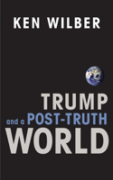 Trump and a Post-Truth World: (English)