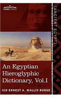 An Egyptian Hieroglyphic Dictionary (in Two Volumes), Vol.I: With an Index of English Words, King List and Geographical List with Indexes, List of Hi(English)