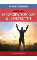 Let's Celebrate Emancipation Day & Juneteenth