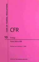 Code of Federal Regulations Title 10, Energy, Parts 200-499, 2020