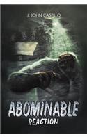 Abominable Reaction
