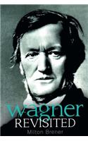 Wagner Revisited