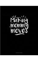 Making Mommy Moves