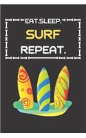 Eat Sleep Surf Repeat