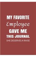 My Favorite Employee Gave Me This Journal. She Deserves A Raise!