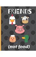 Funny Blank Vegan Recipe Cook Book to Write In - Friends Not Food: Blank Vegan Vegetarian CookBook For Everyone - Men, Dad, Son, Chefs, Kids, Daughter - Collect the Recipes You Love In Your Own Custom Cooking Book J