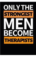 Only The Strongest Men Become Therapists