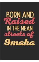 Born And Raised In The Mean Streets Of Omaha: 6x9 - notebook - dot grid - city of birth