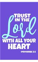 Trust In The Lord With All Your Heart - Proverbs 3
