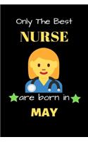 Only The Best Nurse Are Born in May
