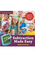 Subtraction Made Easy Math Essentials - Children's Arithmetic Books
