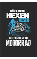Früher hatten hexen besen heute haben sie ein motorrad: Notizbuch/Tagebuch/Aufgabenheft/120 Seiten/Blanke Seiten,6x9 Zoll