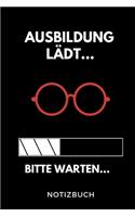 Ausbildung Lädt... Bitte Warten... Notizbuch: A5 Notizbuch LINIERT Geschenk zur Ausbildung - für Sohn Tochter Neffe Nichte Freund Freundin - für Auszubildende Azubi Azubine - Lustiger Spruch
