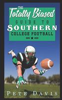 Totally Biased Guide to Southern College Football