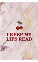 I Keep My Lips Read: Cherry Notebook Journal Composition Blank Lined Diary Notepad 120 Pages Paperback Pink