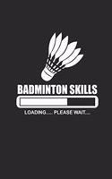 Badminton Skills Loading Please Wait: Federball Notebook Badminton Planer Notizbuch kariert squared Journal 6x9