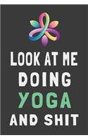 Look At Me Doing Yoga and Shit