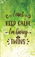 I can't keep calm, I'm having twins