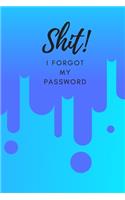 Shit! I Forgot My Password