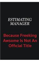 Estimating Manager because freeking awsome is not an official title: Writing careers journals and notebook. A way towards enhancement